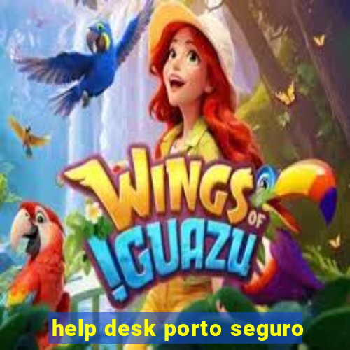 help desk porto seguro